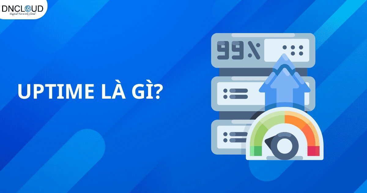 Uptime Là gì? Những kiến thức cần biết về UPTIME
