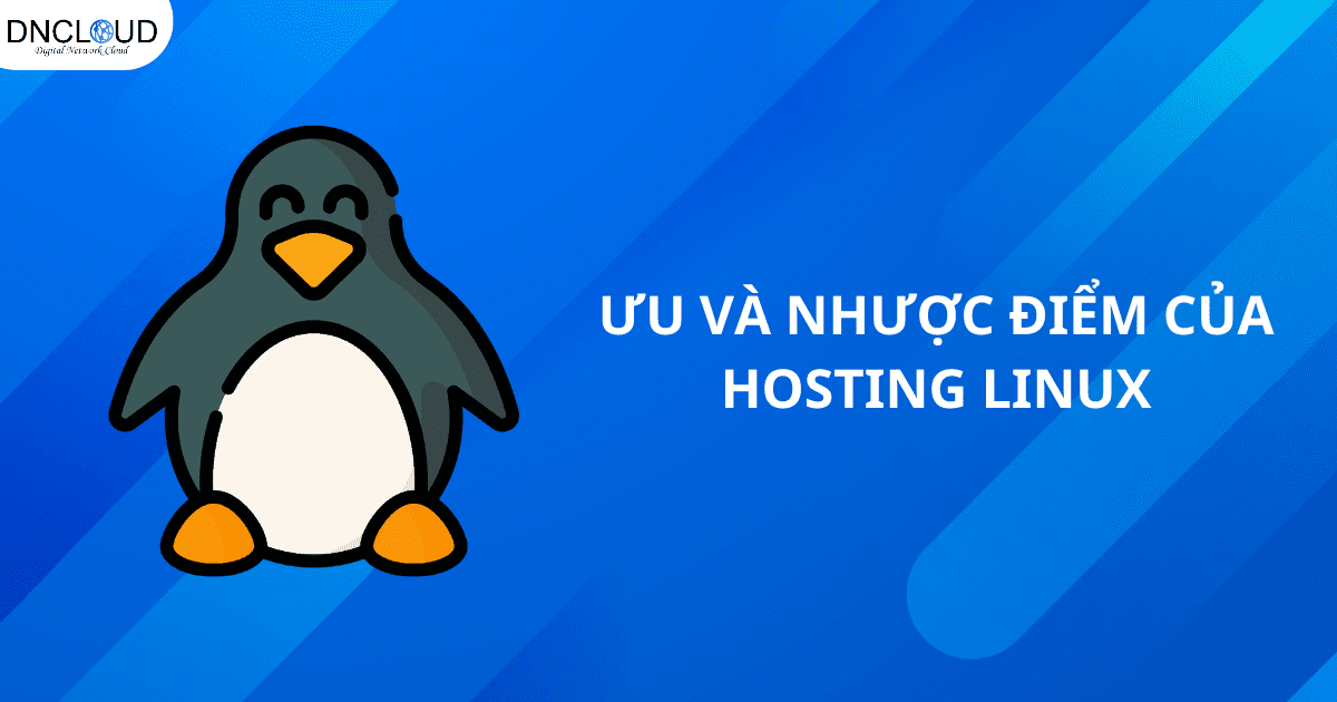 Ưu và nhược điểm của Hosting Linux